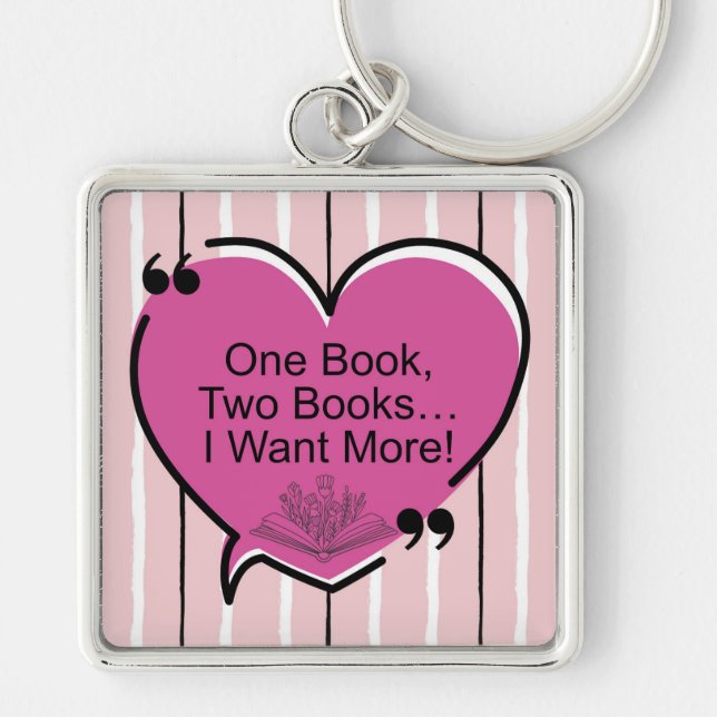 One Book, Two Books... I Want More! Key Ring (Front)