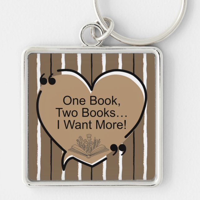 One Book, Two Books... I Want More! Key Ring (Front)