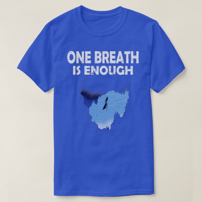 One Breath is enough for apnoea divers amp freediv T-Shirt (Design Front)