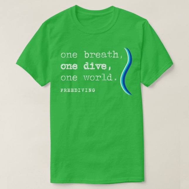 One Breath One Dive One World Freediving Freediver T-Shirt (Design Front)