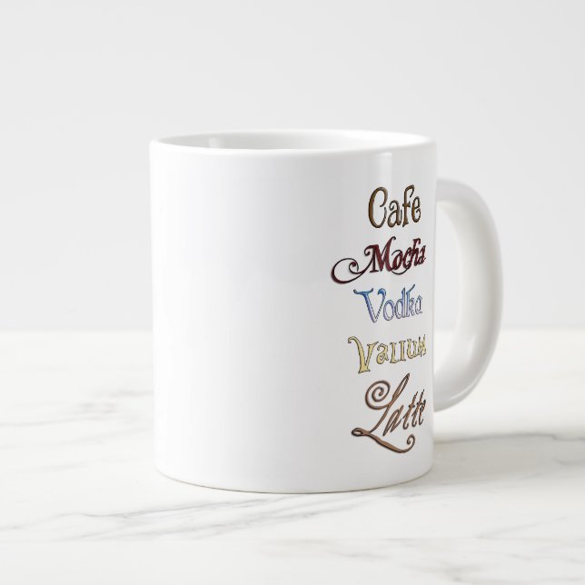 One Cafe Mocha Vodka Valium Latte Please Large Coffee Mug (Front Right)
