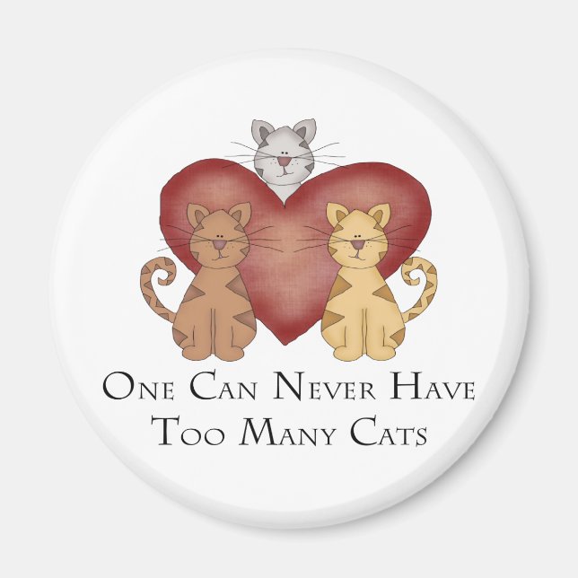 One Can Never Have Too Many Cats Magnet (Front)