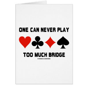 One Can Never Play Too Much Bridge (Card Suits)