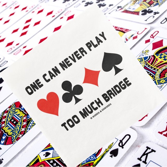 One Can Never Play Too Much Bridge Four Card Suits Napkin (Celebrate your bridge-themed event with this bridge advice paper napkin!)