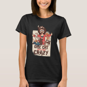 One Cat Away from Crazy Funny Cats Mum Hoarder T-Shirt