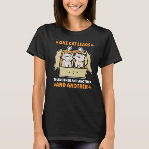 One Cat Leads to another and another and another T-Shirt