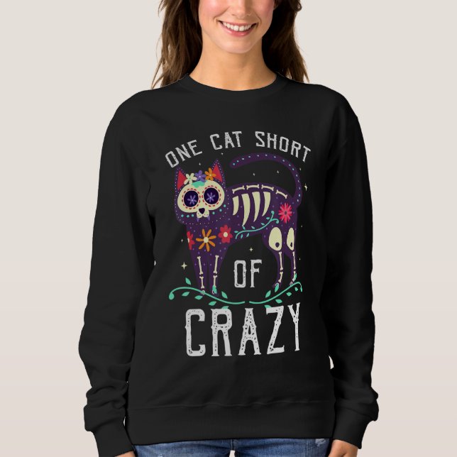 One Cat Short Of Crazy Evil Cat Nu Goth Occult Wit Sweatshirt (Front)
