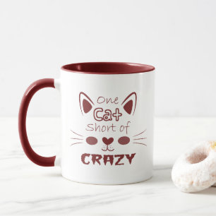 One Cat Short of CRAZY Funny Cute Maroon Mug