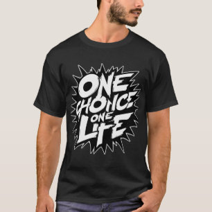 one chice one life black men t-shirt