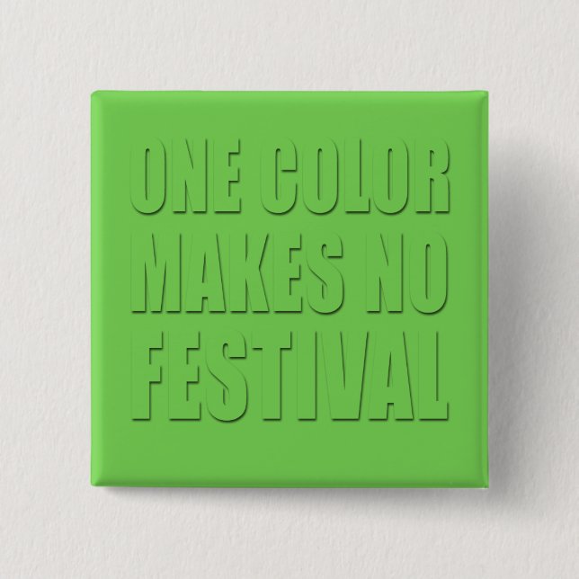 One Colour Makes No Festival Green Text Art 15 Cm Square Badge (Front)