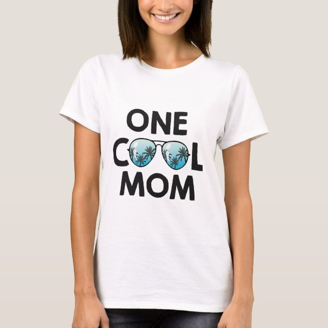 One Cool Mum Sunglasses Summer Mother Mummy T-Shirt (Front)
