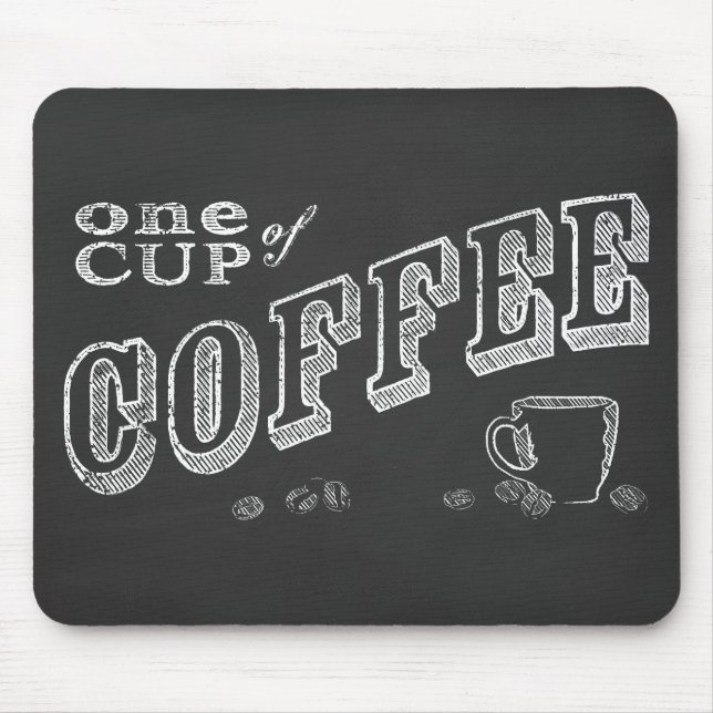 one cup of coffee CHALK ART Mouse Pad (Front)
