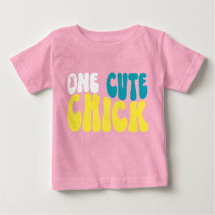 One Cute Chick Baby T-Shirt