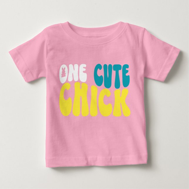 One Cute Chick Baby T-Shirt (Front)