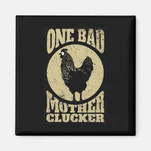 One D Mother Clucker - Novel Chicken Lover T Shirt Magnet
