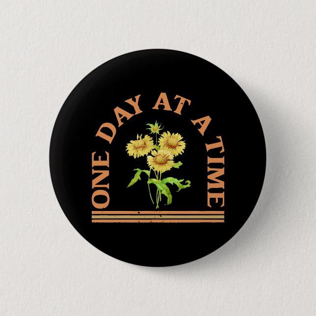 One Day At A Time 6 Cm Round Badge (Front)