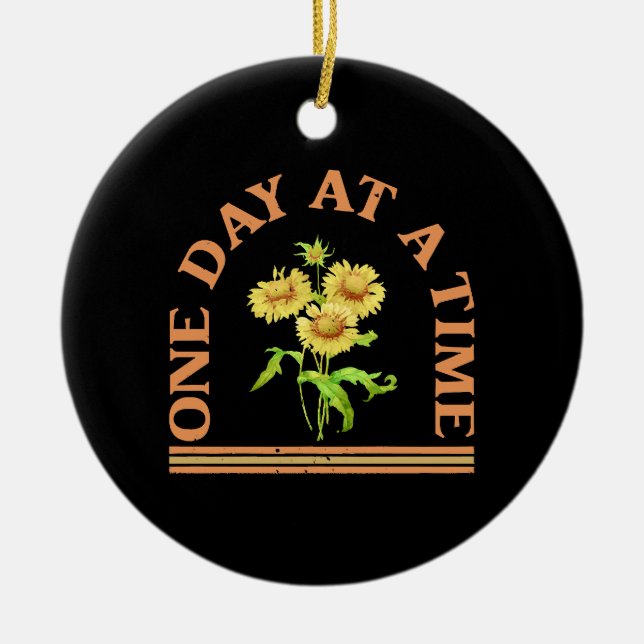 One Day At A Time Ceramic Ornament (Front)