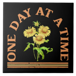 One Day At A Time Ceramic Tile