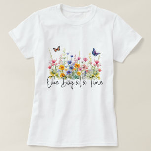 One Day at a Time Inspirational Quote Wildflowers T-Shirt