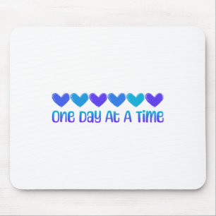 One Day At A Time Mouse Pad