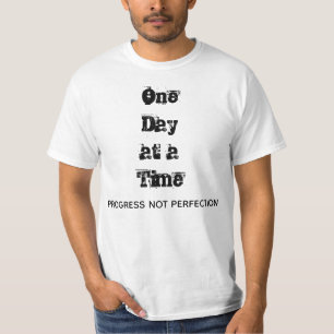 One Day At A Time Progress Not Perfection T-Shirt
