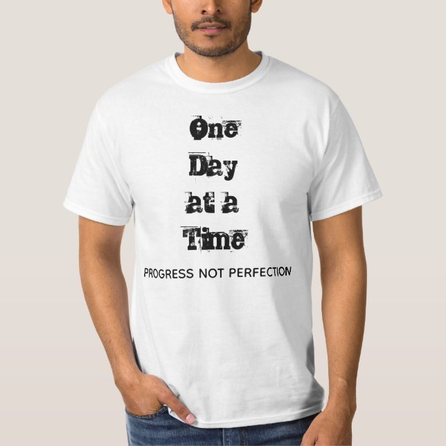 One Day At A Time Progress Not Perfection T-Shirt (Front)