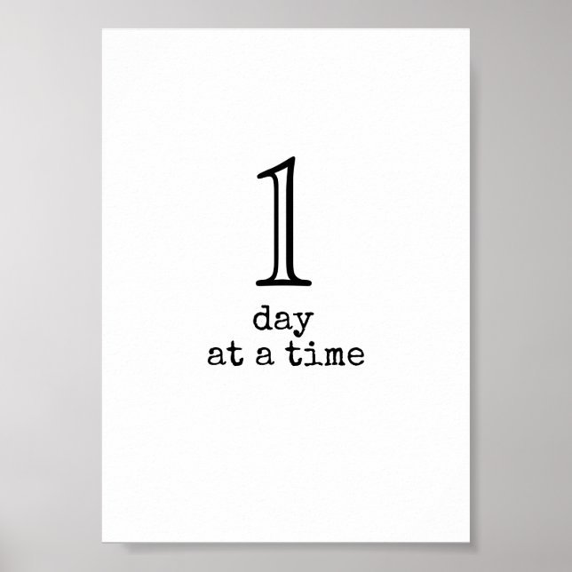 one day at a time quote black and white poster (Front)