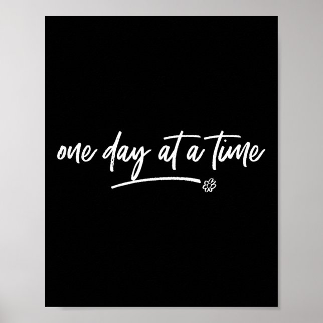 One Day At A Time Sitive Motivational Quote Saying Poster (Front)