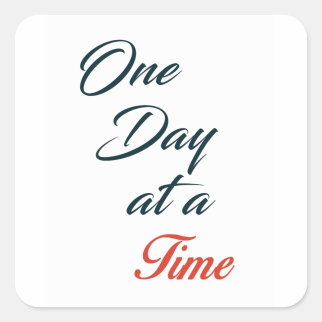 One Day at a time Square Sticker (Front)