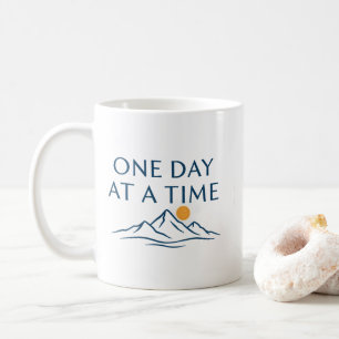One Day at a Time T-Shirt Coffee Mug