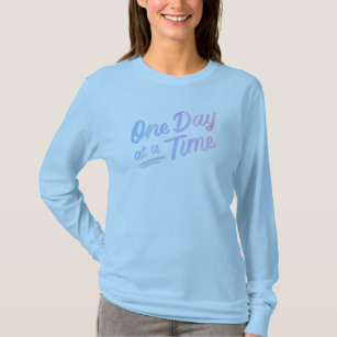 One day at a time-trendy T-Shirt design for women.
