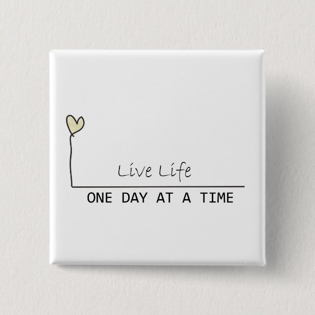one day at  at  time 15 cm square badge (Front)