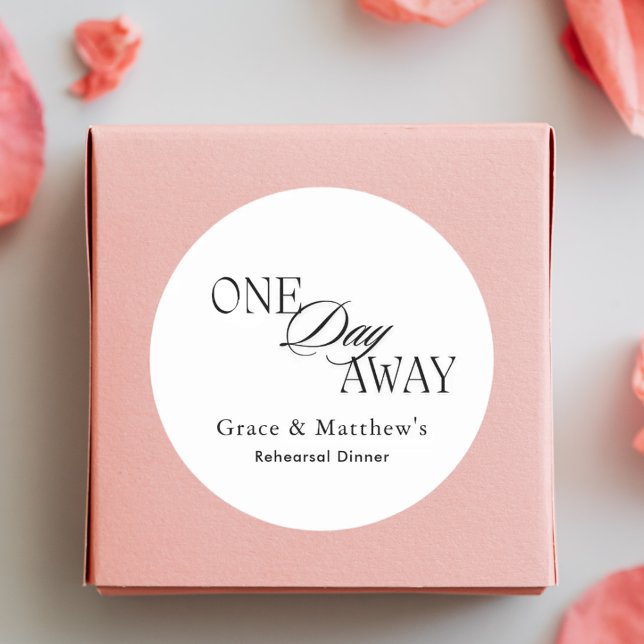 One Day Away Rehearsal Dinner Black and White  Classic Round Sticker (Creator Uploaded)