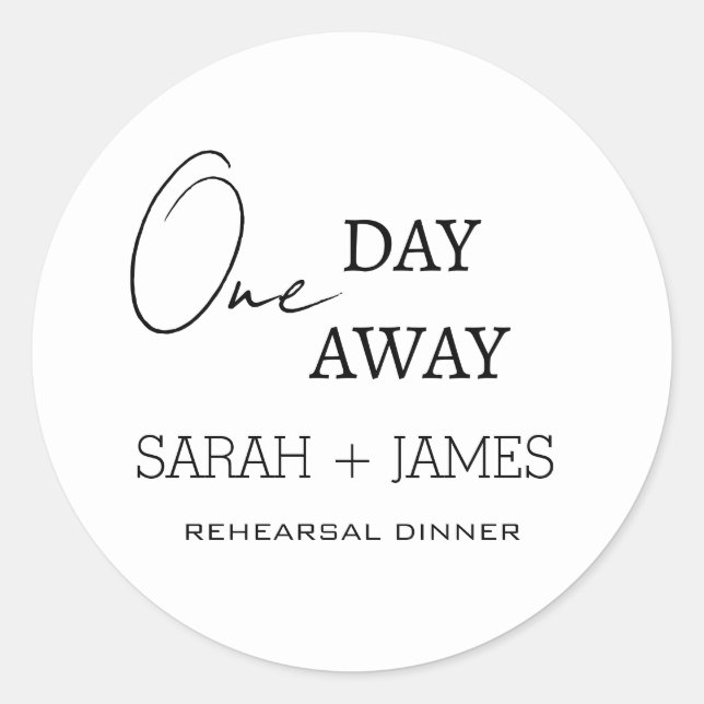 One Day Away Rehearsal Dinner Minimalist Wedding   Classic Round Sticker (Front)
