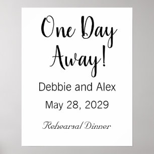One Day Away Wedding Rehearsal Dinner Poster Sign