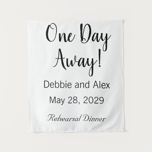 One Day Away Wedding Rehearsal Dinner Sign Tapestry (Front)