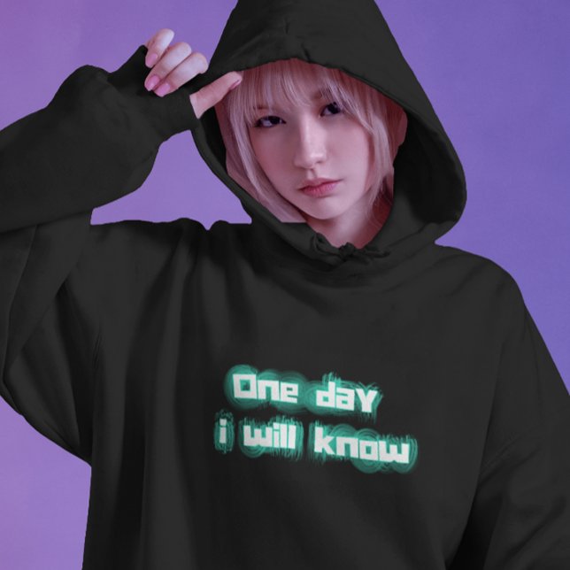 One Day I Will Know Electric Green Effect Hoodie (Creator Uploaded)