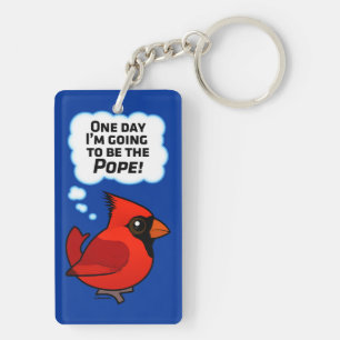 One Day I'm Going to Be the Pope! Key Ring