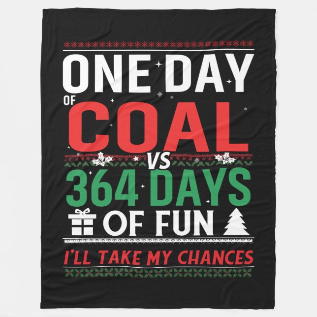 One Day of Coal vs 364 Days of Fun Fleece Blanket (Front)