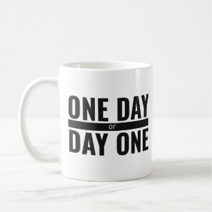 One Day or Day One Coffee Mug