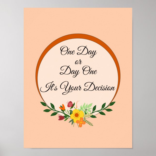 One Day or Day One - It's Your Decision Motivate Poster (Front)
