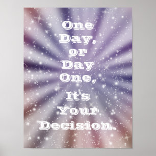 One Day or Day One - It's Your Decision - Motivate Poster