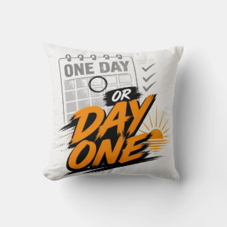 One Day or Day One Motivational New Beginning Goal Cushion