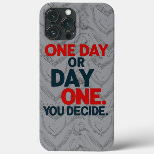 "One Day or Day One" Motivational Quote T-Shirt iPhone 13 Pro Max Case
