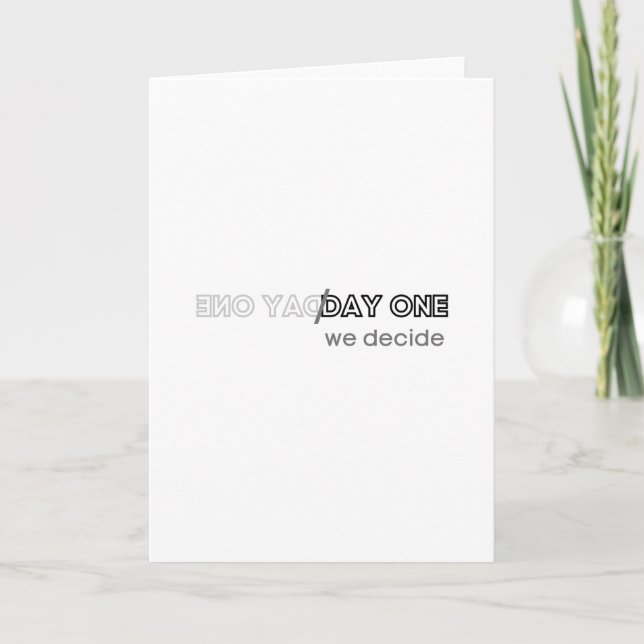 One Day or Day One - We decide Card (Front)