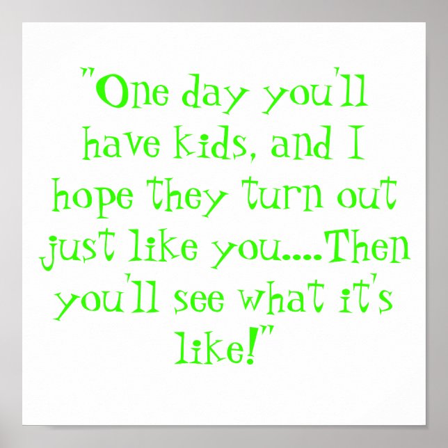 One day you'll have kids poster (Front)