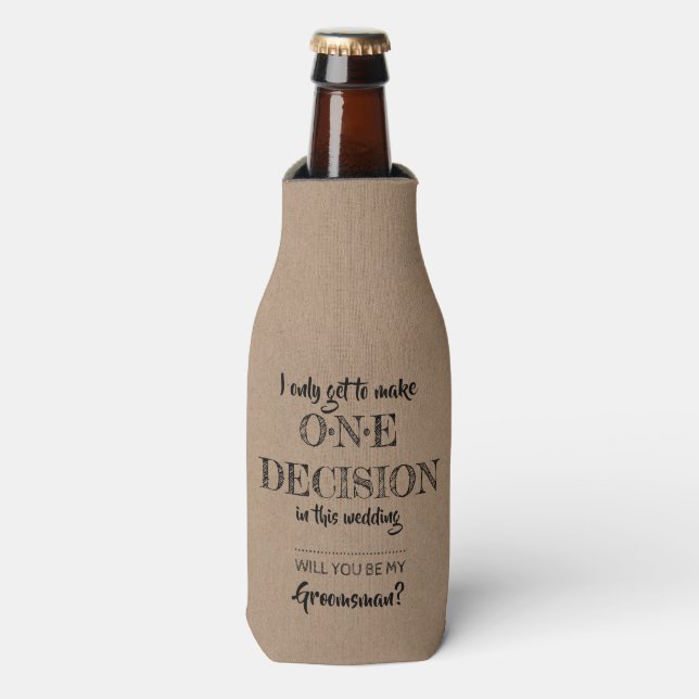 One Decision - Funny Groomsman Proposal Bottle Cooler (Bottle Front)