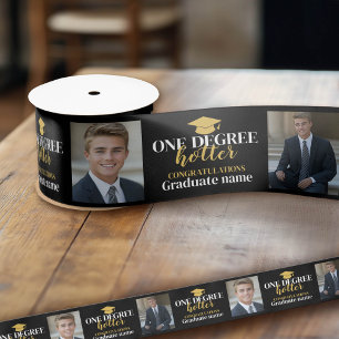 One Degree Hotter - 2 Photos - Graduation Satin Ribbon