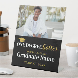 One Degree Hotter - Black Gold Graduation 1 Photo Pedestal Sign