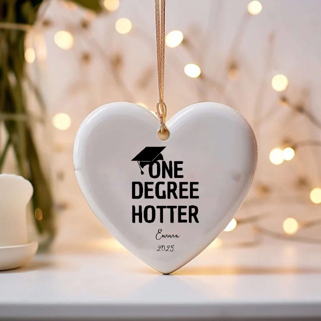 One Degree Hotter Funny Graduation Announcement Ceramic Ornament (One Degree Hotter Funny Graduation Announcement Ceramic Ornament)